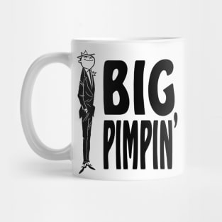 BIG PIMPIN' Mug